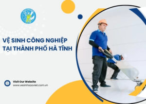 Vệ sinh công nghiệp tại Thành phố Hà Tĩnh