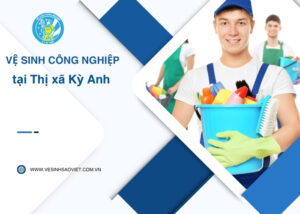 Vệ sinh công nghiệp tại Thị xã Kỳ Anh