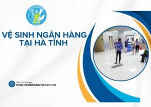 Vệ sinh ngân hàng tại Hà Tĩnh