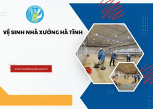 Vệ sinh nhà xưởng Hà Tĩnh