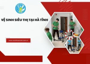 Vệ sinh siêu thị tại Hà Tĩnh