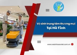 Vệ sinh trung tâm thương mại tại Hà Tĩnh