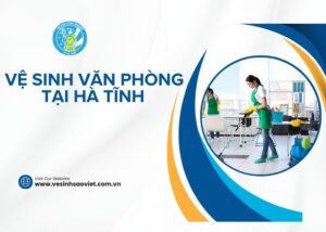 Vệ sinh văn phòng tại Hà Tĩnh