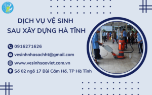 Dịch vụ vệ sinh sau xây dựng Hà Tĩnh