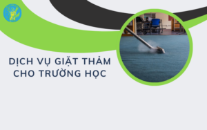 Dịch vụ giặt thảm cho trường học
