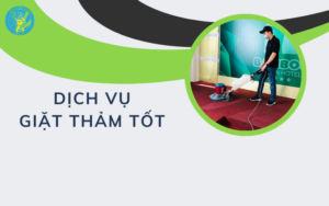 Dịch vụ giặt thảm tốt