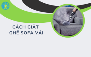 cách giặt ghế sofa vải