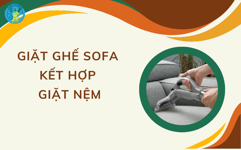 Giặt ghế sofa kết hợp giặt nệm