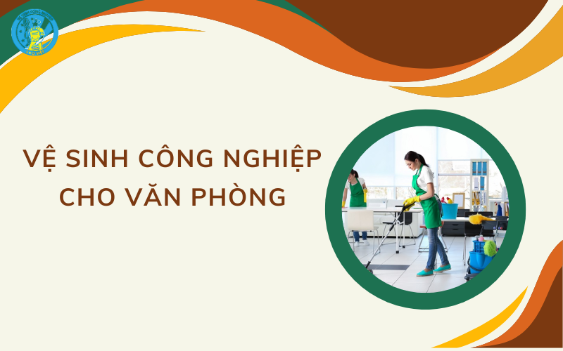 Vệ sinh công nghiệp cho văn phòng