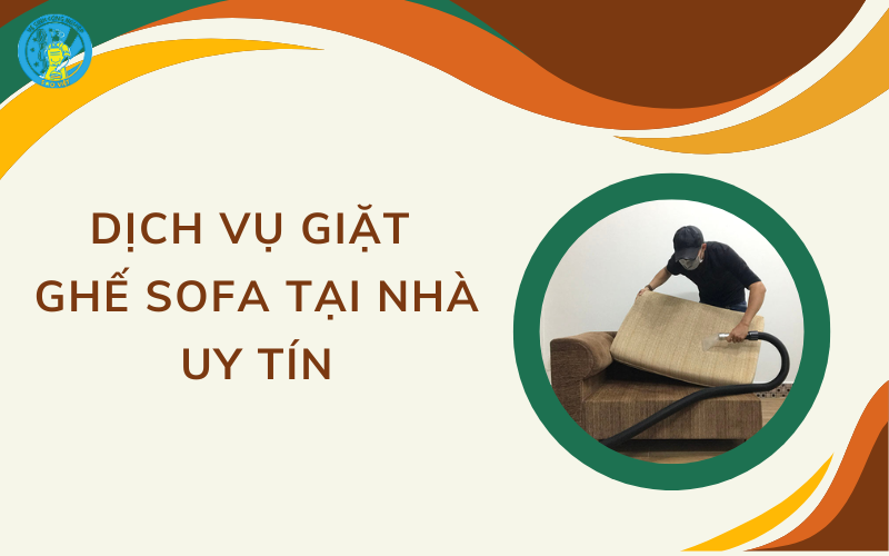 dịch vụ giặt ghế sofa tại nhà uy tín